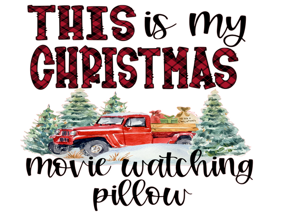 Christmas Movie Watching Pillow- Print 13x13