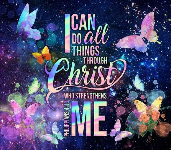 I can do all things through Christ