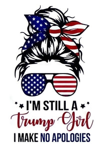 I'm still a trump girl no apologies - print 8.5x11